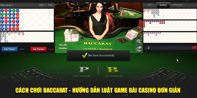 Cách Chơi Baccarat - Hướng Dẫn Luật Game Bài Casino Đơn Giản