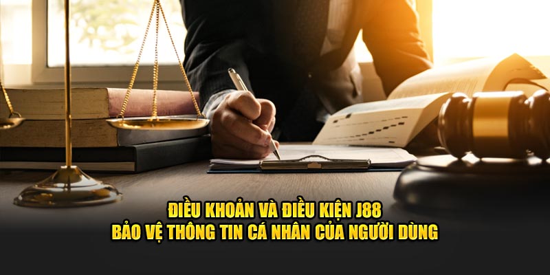Điều khoản và điều kiện J88 bảo vệ thông tin cá nhân của người dùng