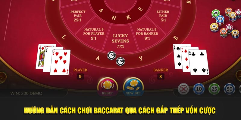 Hướng dẫn cách chơi baccarat qua cách gấp thếp vốn cược 