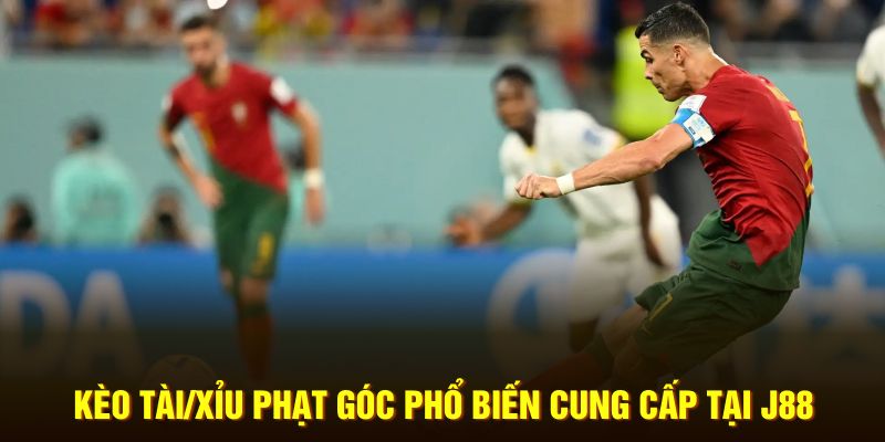 Kèo tài/xỉu phạt góc phổ biến cung cấp tại J88